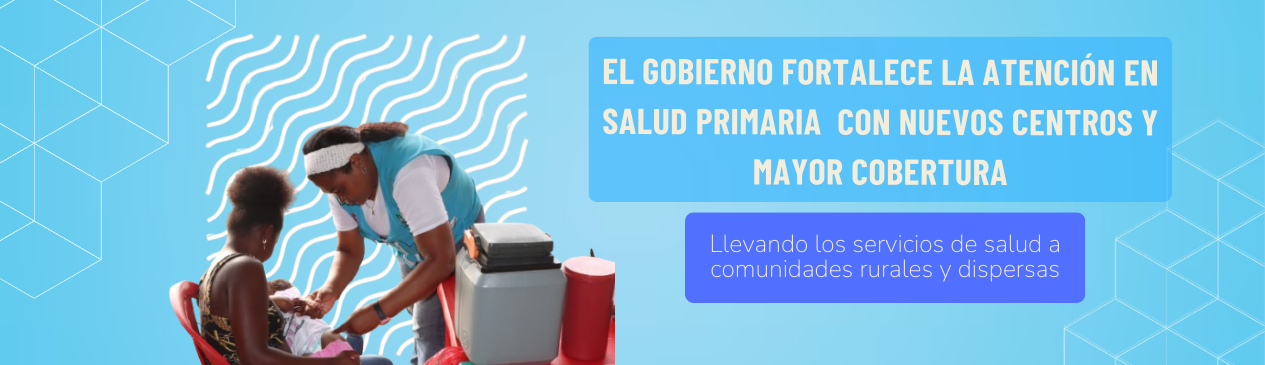 Gobierno fortalece atención en salud primaria
