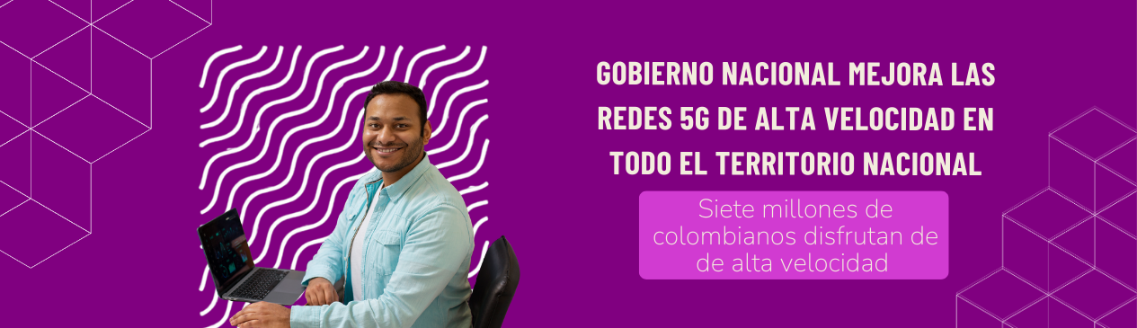 El Gobierno Nacional celebra que siete millones de colombianos ya disfrutan de la tecnología 5G