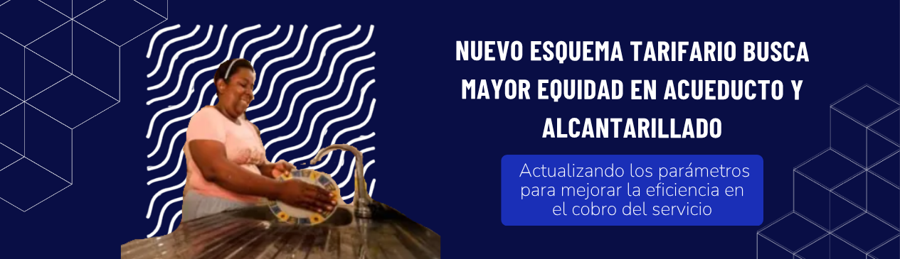 Nuevo esquema tarifario busca mayor equidad en acueducto y alcantarillado